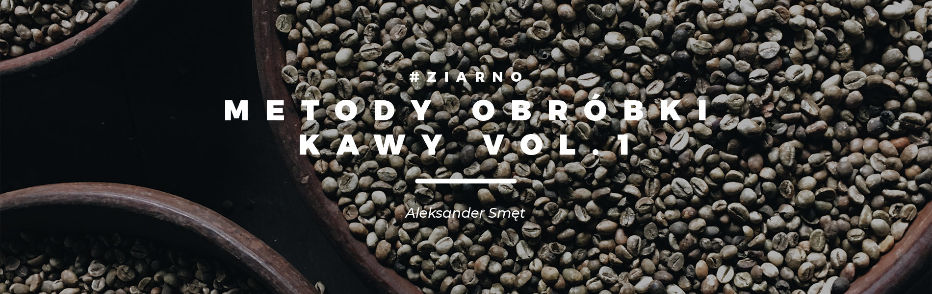 Metody Obróbki Kawy Vol.1
